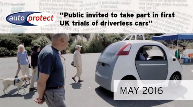 May 2016 - Public Invited To Take Part In First Uk Trials Of Driverless Vehicles